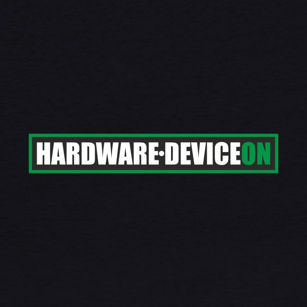 Hardware Deviceon by aceofspace